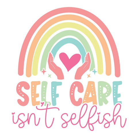 Self Care Isn't Selfish Decal